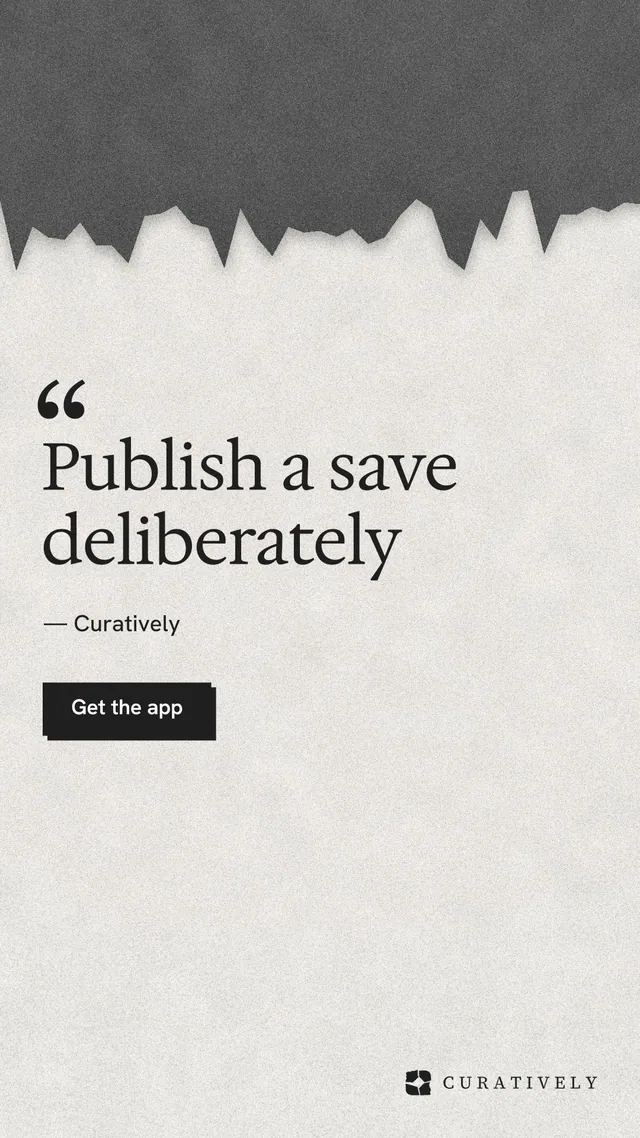 Instagram story for Curatively: "Publish a save deliberately". Paper trio style, quote layout, light palette in white, grey.