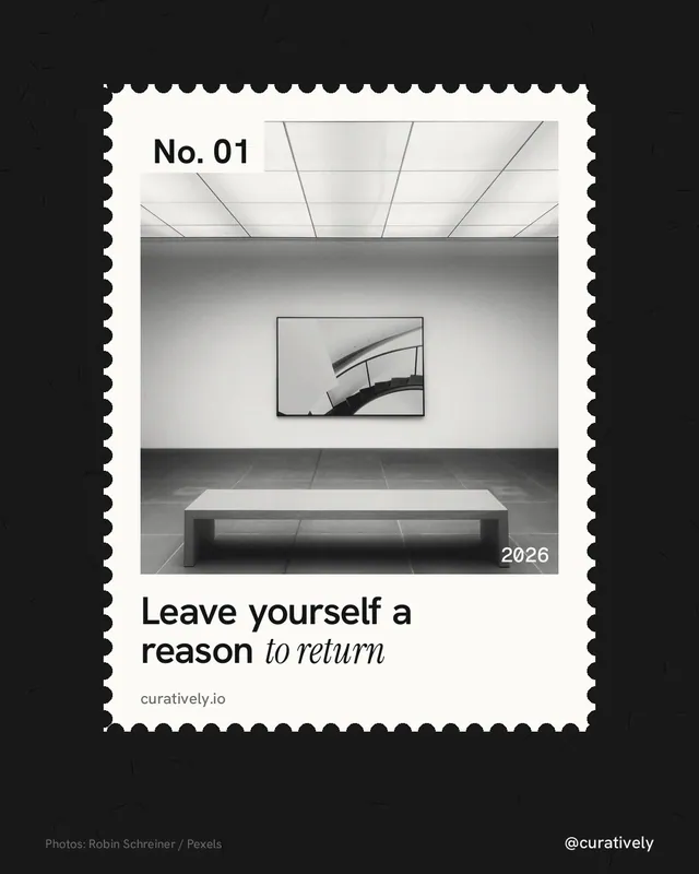 Instagram portrait post for Curatively: "Leave yourself a reason to return". Single style, technique:stamp series layout, light palette in black, white, grey.