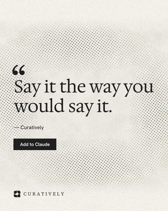 Instagram portrait post for Curatively: "Say it the way you would say it." Ink sticker style, quote layout, light palette in white, yellow, grey.