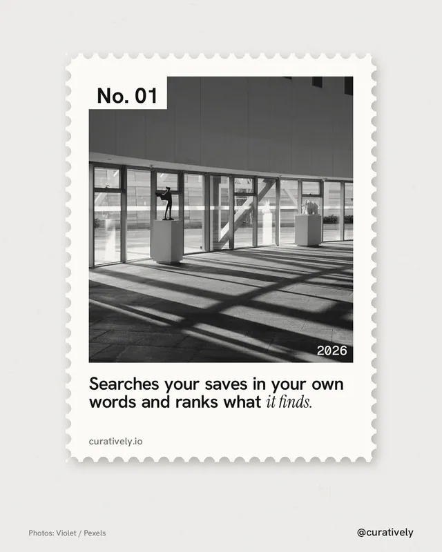 Instagram portrait post for Curatively: "Searches your saves in your own words and ranks what it finds." Single style, technique:stamp series layout, light palette in white, grey.