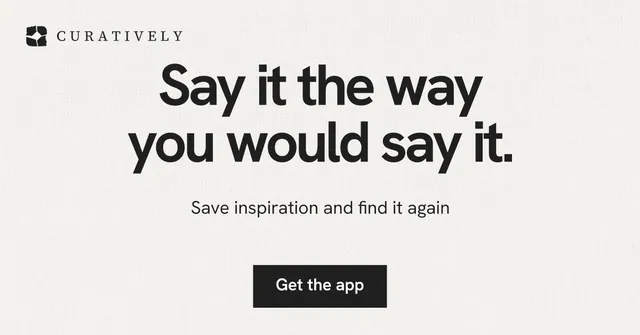 Social ad for Curatively: "Say it the way you would say it." Swiss style, centred layout, light palette in white, grey.