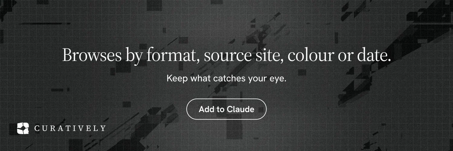 X header for Curatively: "Browses by format, source site, colour or date." Phosphor atlas style, centred layout, dark palette in black, grey.
