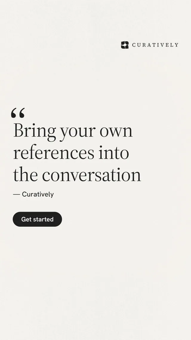 Instagram story for Curatively: "Bring your own references into the conversation". Data card style, quote layout, light palette in white.