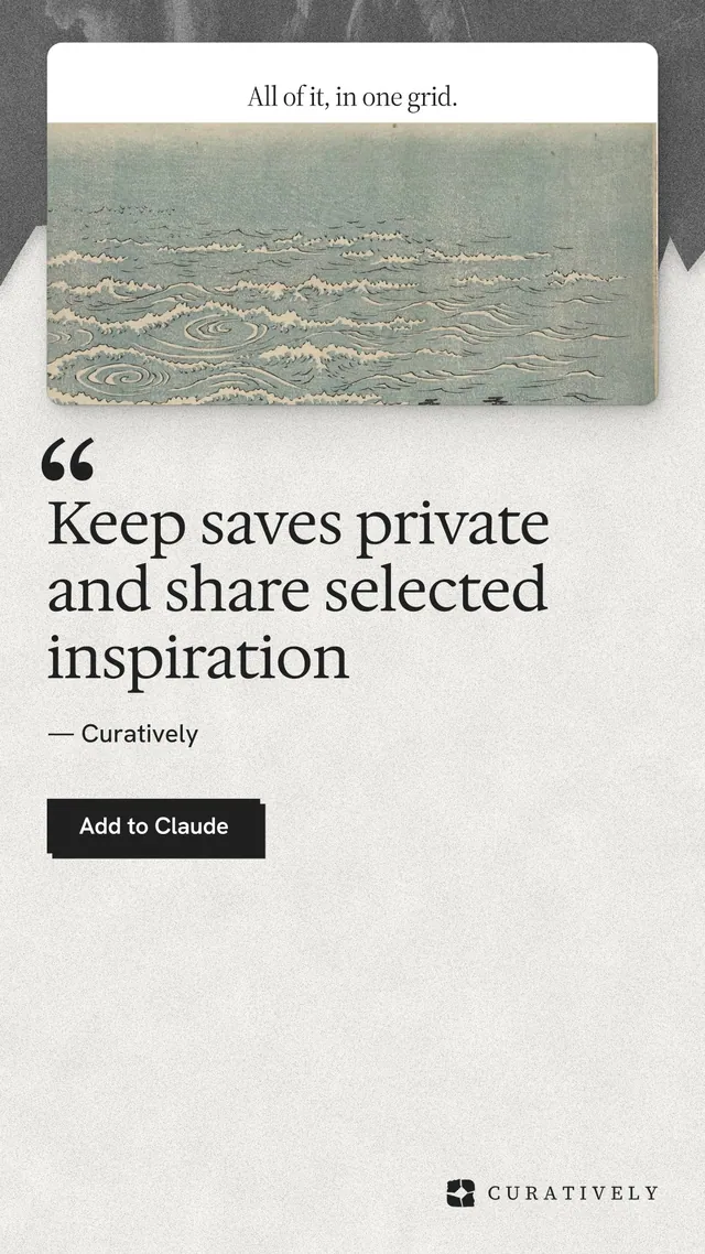 Instagram story for Curatively: "Keep saves private and share selected inspiration". Paper trio style, quote layout, light palette in white, grey.