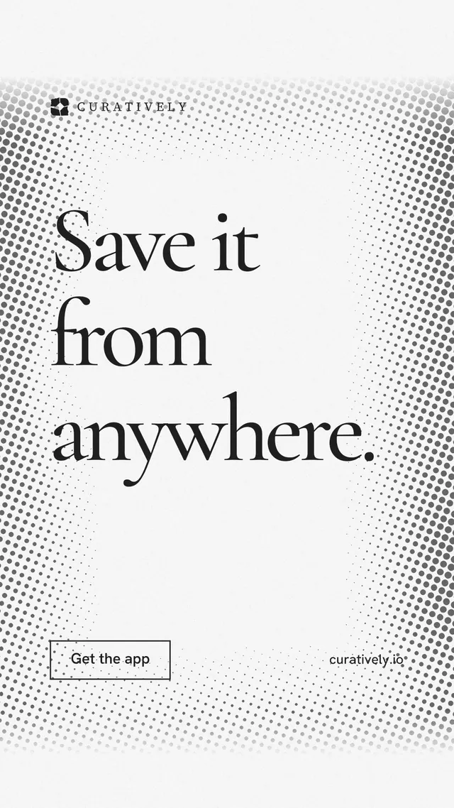 Instagram story for Curatively: "Save it from anywhere." Editorial style, poster layout, light palette in white, grey.