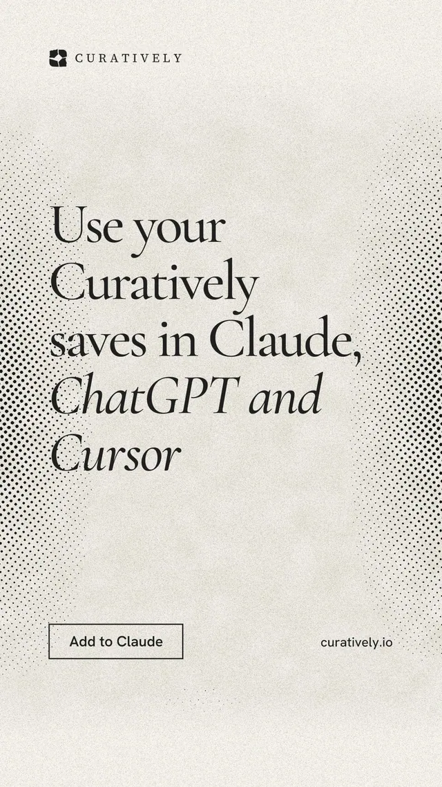 Instagram story for Curatively: "Use your Curatively saves in Claude, ChatGPT and Cursor". Editorial style, poster layout, light palette in yellow, white, grey.