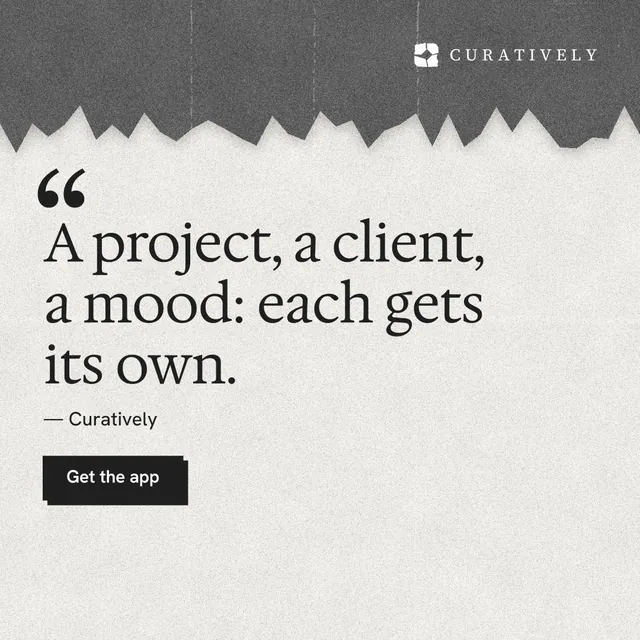 Instagram post for Curatively: "A project, a client, a mood: each gets its own." Paper trio style, quote layout, light palette in white, grey.