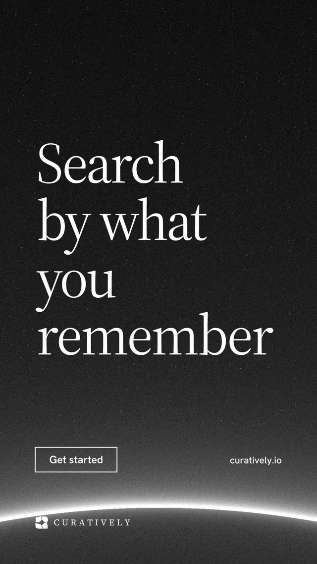 Instagram story for Curatively: "Search by what you remember". Editorial style, poster layout, dark palette in black, grey.