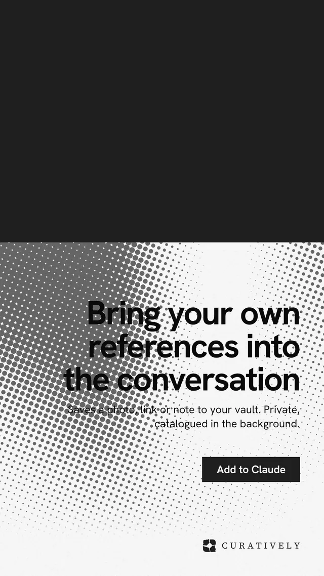 Instagram story for Curatively: "Bring your own references into the conversation". Swiss style, right layout, light palette in black, white, grey.