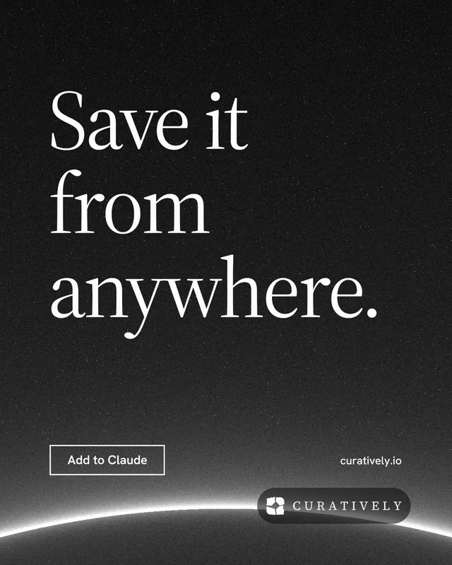 Instagram portrait post for Curatively: "Save it from anywhere." Editorial style, poster layout, dark palette in black, grey.
