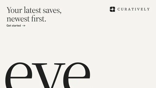 Landscape graphic for Curatively: "Your latest saves, newest first." Editorial style, ogword layout, light palette in white.
