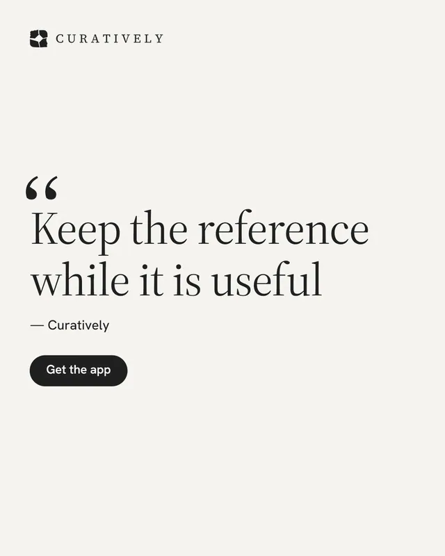 Instagram portrait post for Curatively: "Keep the reference while it is useful". Data card style, quote layout, light palette in white.