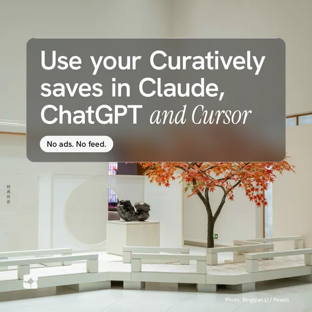 Instagram post for Curatively: "Use your Curatively saves in Claude, ChatGPT and Cursor". Glass style, technique:pexels ingredient layout, light palette in grey, white.