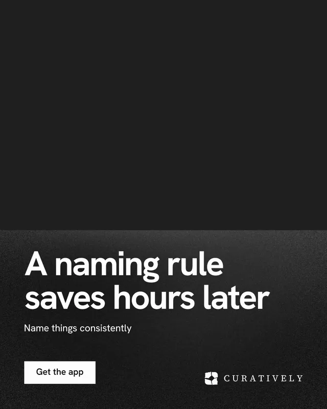 Instagram portrait post for Curatively: "A naming rule saves hours later". Swiss style, bottom layout, dark palette in black, grey.