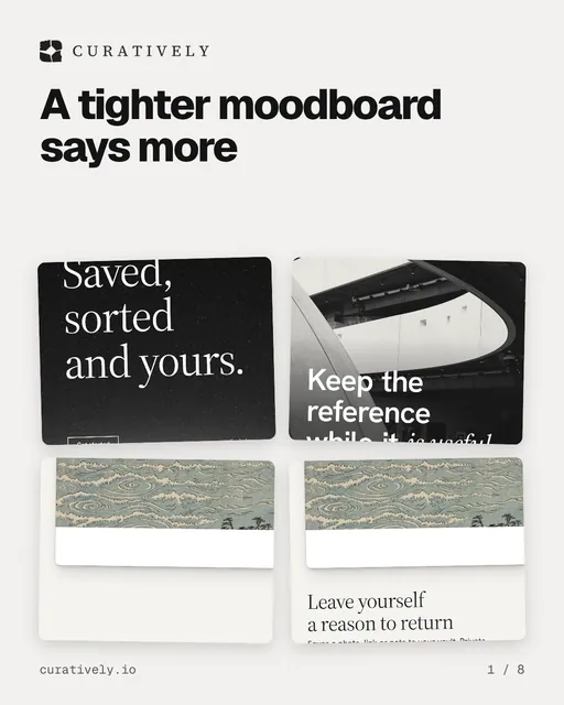 Carousel for Curatively: "A tighter moodboard says more". Collection carousel, 8 slides, light palette.