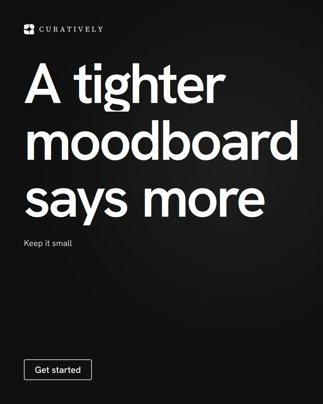 Video for Curatively: "A tighter moodboard says more". Doc motion loop, 7.0 s, dark palette.