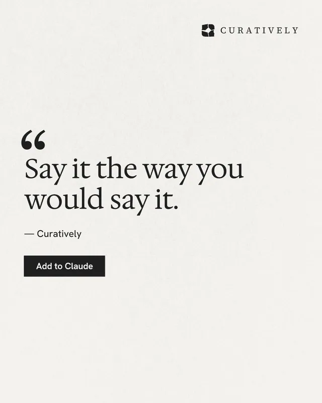 Instagram portrait post for Curatively: "Say it the way you would say it." Swiss style, quote layout, light palette in white.