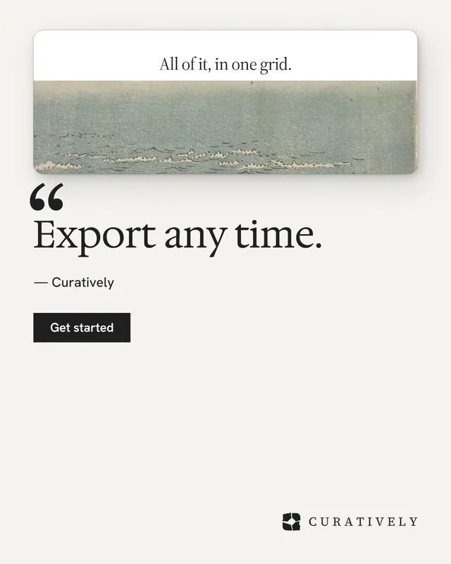 Instagram portrait post for Curatively: "Export any time." Swiss style, quote layout, light palette in white, grey.