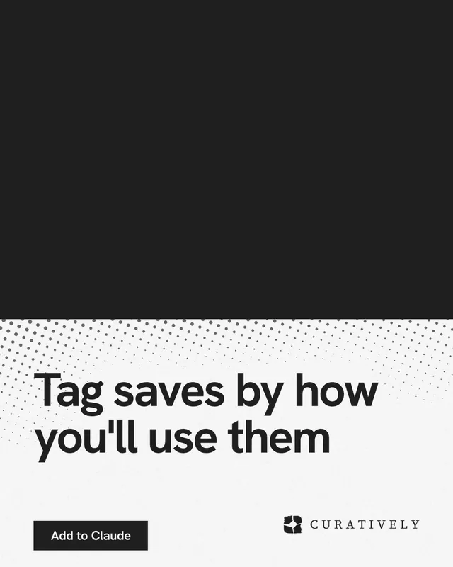 Instagram portrait post for Curatively: "Tag saves by how you'll use them". Swiss style, bottom layout, light palette in black, white, grey.