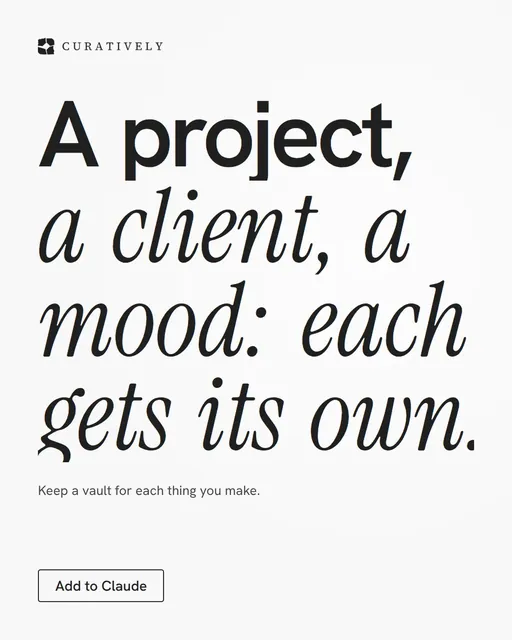 Video for Curatively: "A project, a client, a mood: each gets its own.". Doc motion loop, 7.0 s, light palette.