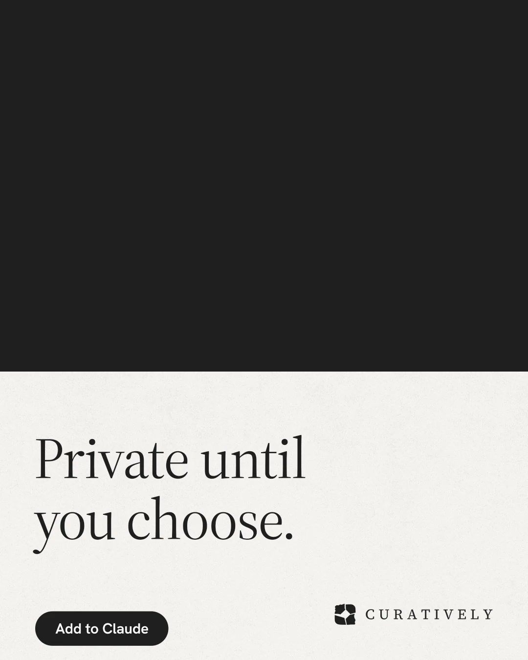 Instagram portrait post for Curatively: "Private until you choose." Data card style, bottom layout, light palette in black, white.
