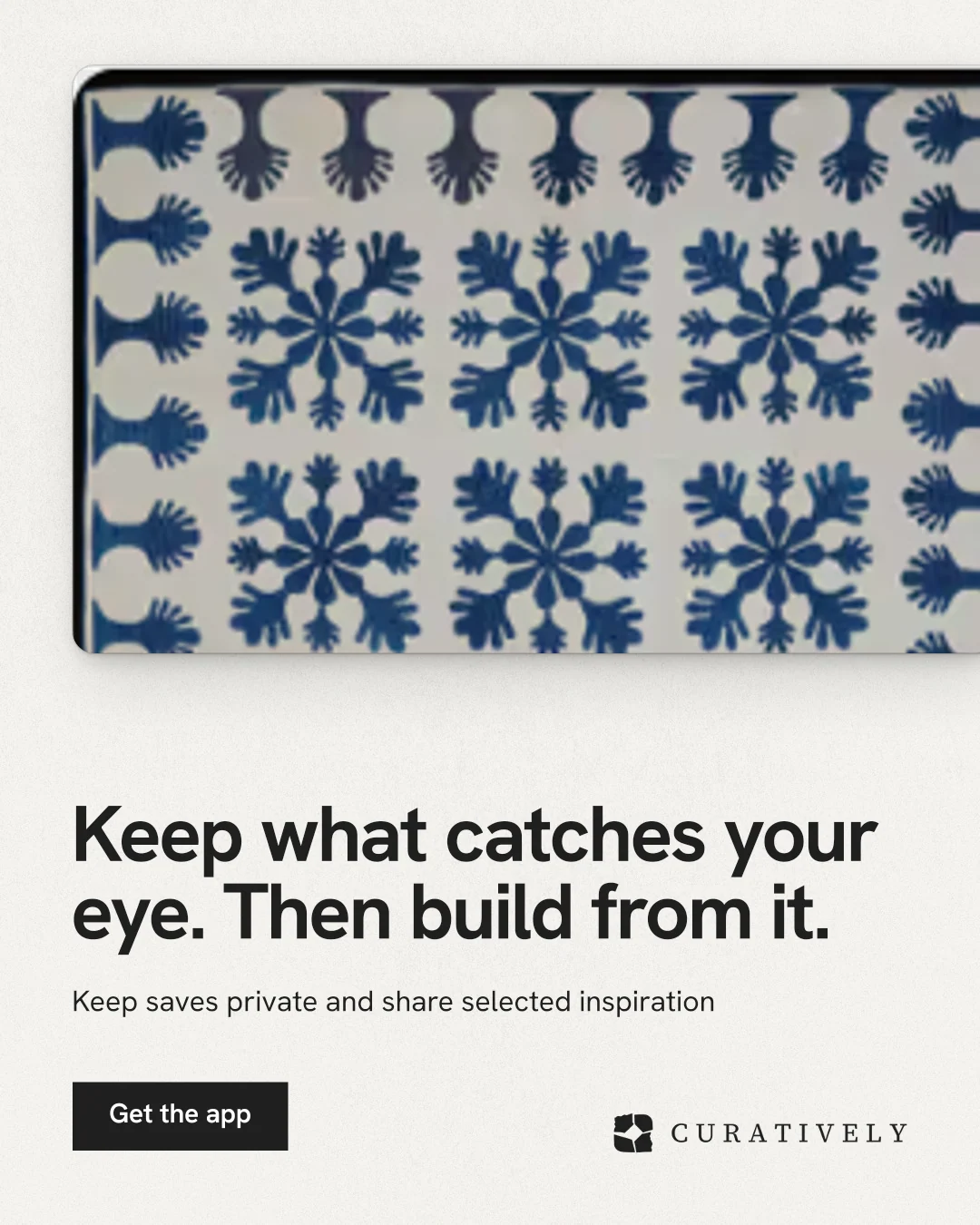 Instagram portrait post for Curatively: "Keep what catches your eye. Then build from it." Swiss style, bottom layout, light palette in grey, white.