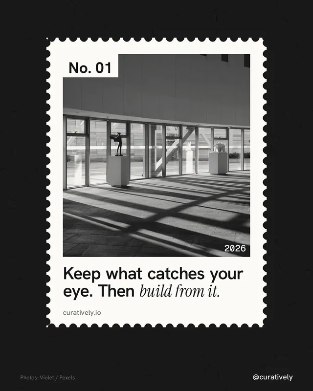 Instagram portrait post for Curatively: "Keep what catches your eye. Then build from it." Single style, technique:stamp series layout, dark palette in black, grey, white.