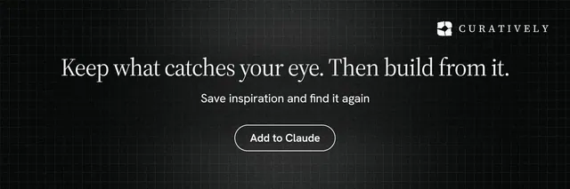 X header for Curatively: "Keep what catches your eye. Then build from it." Phosphor atlas style, centred layout, dark palette in black.