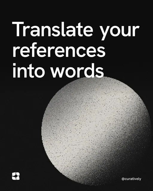 Video for Curatively: "Translate your references into words". Shader loop, 6.0 s, dark palette.