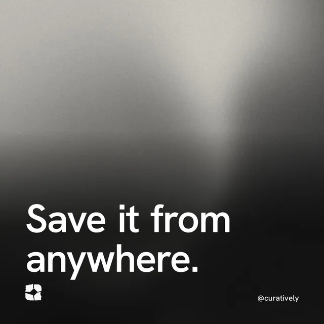 Video for Curatively: "Save it from anywhere.". Shader loop, 6.0 s, dark palette.