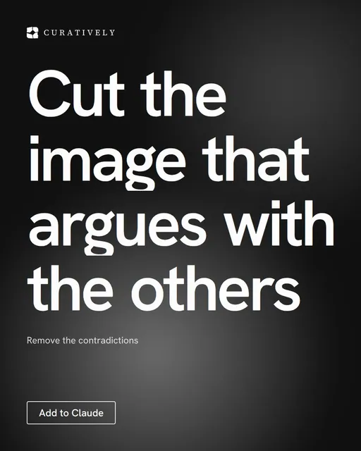 Video for Curatively: "Cut the image that argues with the others". Doc motion loop, 7.0 s, dark palette.