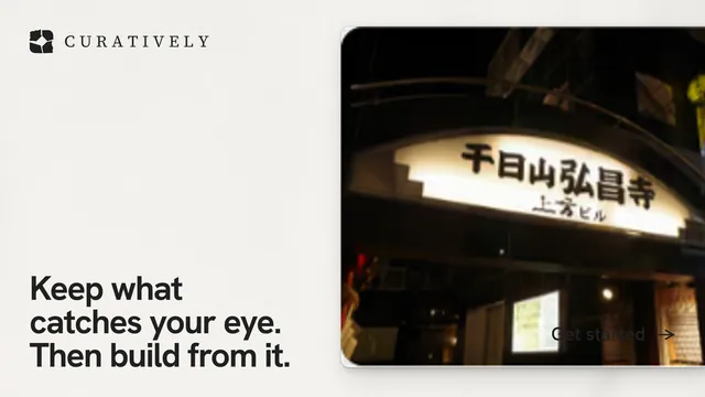Landscape graphic for Curatively: "Keep what catches your eye. Then build from it." Swiss style, image led layout, light palette in white, black, grey.