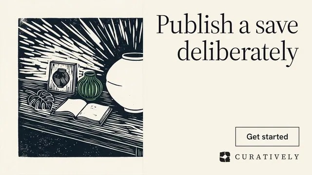 Landscape graphic for Curatively: "Publish a save deliberately". Editorial style, right layout, light palette in white, grey.