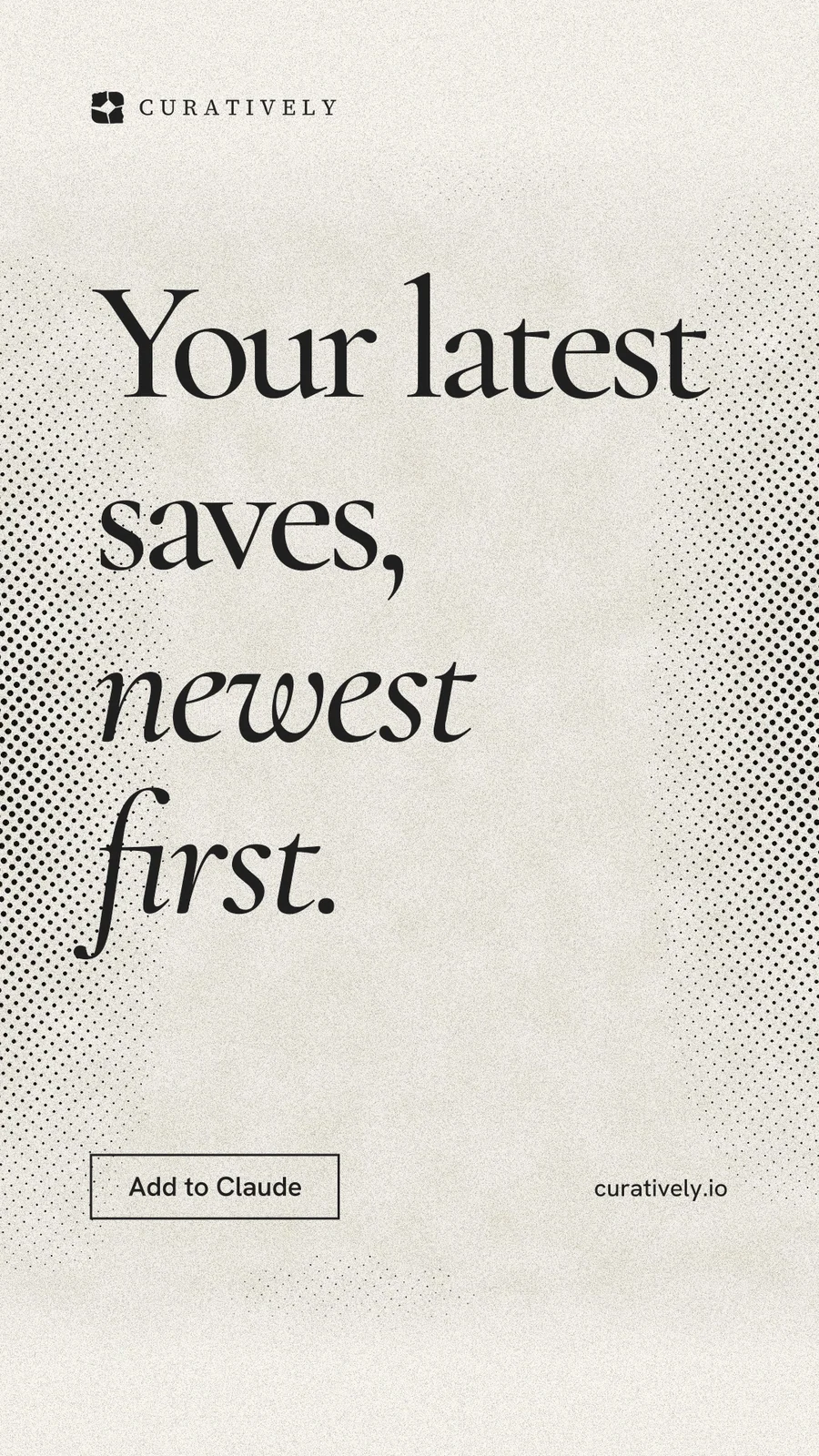 Instagram story for Curatively: "Your latest saves, newest first." Editorial style, poster layout, light palette in yellow, white, grey.
