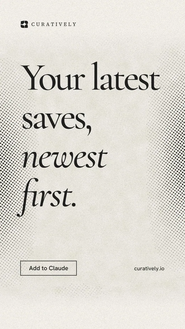 Instagram story for Curatively: "Your latest saves, newest first." Editorial style, poster layout, light palette in yellow, white, grey.