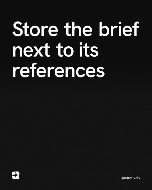 Video for Curatively: "Store the brief next to its references". Shader loop, 6.0 s, dark palette.