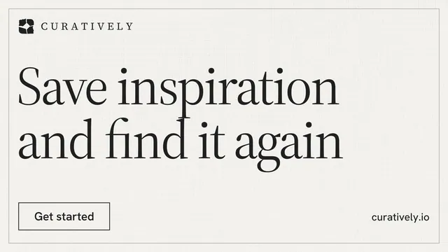 Landscape graphic for Curatively: "Save inspiration and find it again". Editorial style, poster layout, light palette in white, grey.