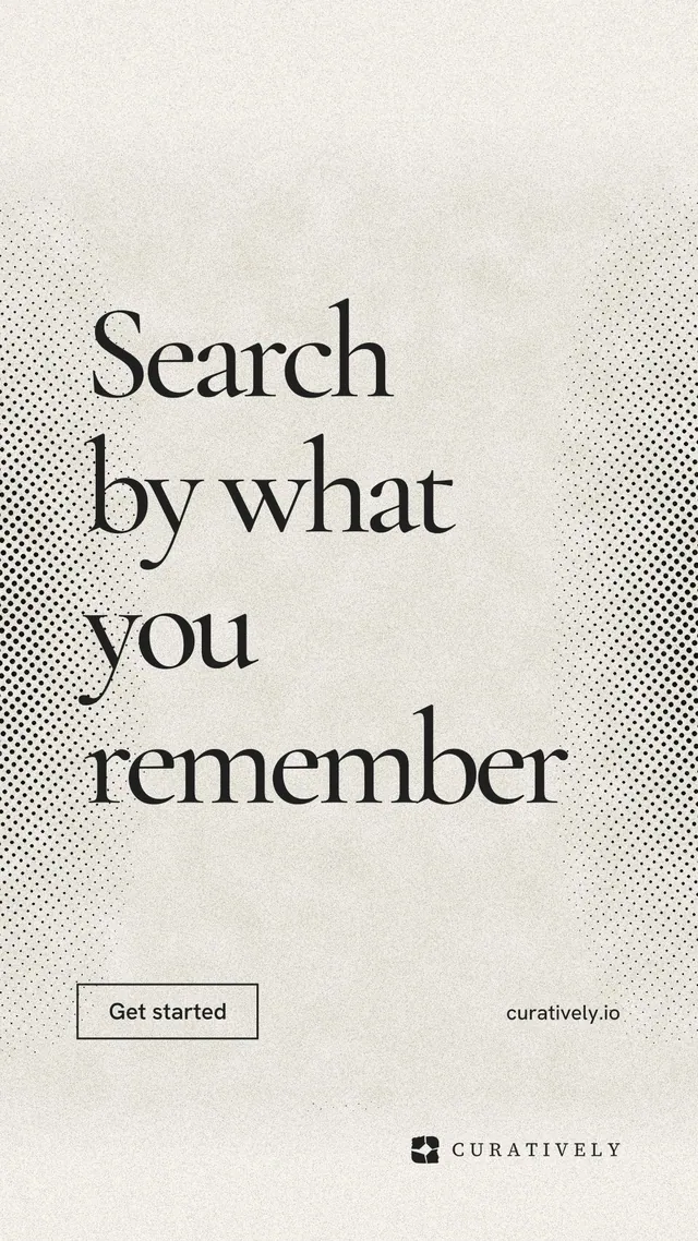Instagram story for Curatively: "Search by what you remember". Editorial style, poster layout, light palette in yellow, white, grey.