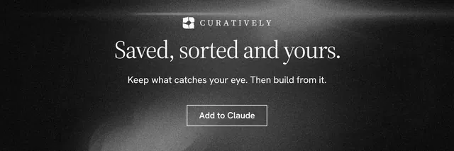 X header for Curatively: "Saved, sorted and yours." Dark deco style, centred layout, dark palette in black, grey.