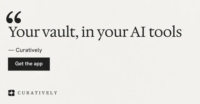 Social ad for Curatively: "Your vault, in your AI tools". Swiss style, quote layout, light palette in white, grey.