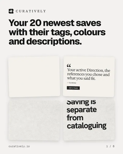 Carousel for Curatively: "Your 20 newest saves with their tags, colours and descriptions.". Collection carousel, 8 slides, light palette.
