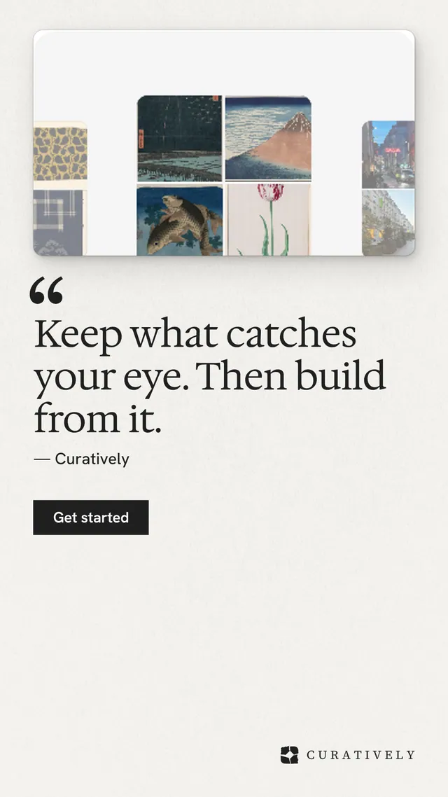 Instagram story for Curatively: "Keep what catches your eye. Then build from it." Swiss style, quote layout, light palette in white, grey.