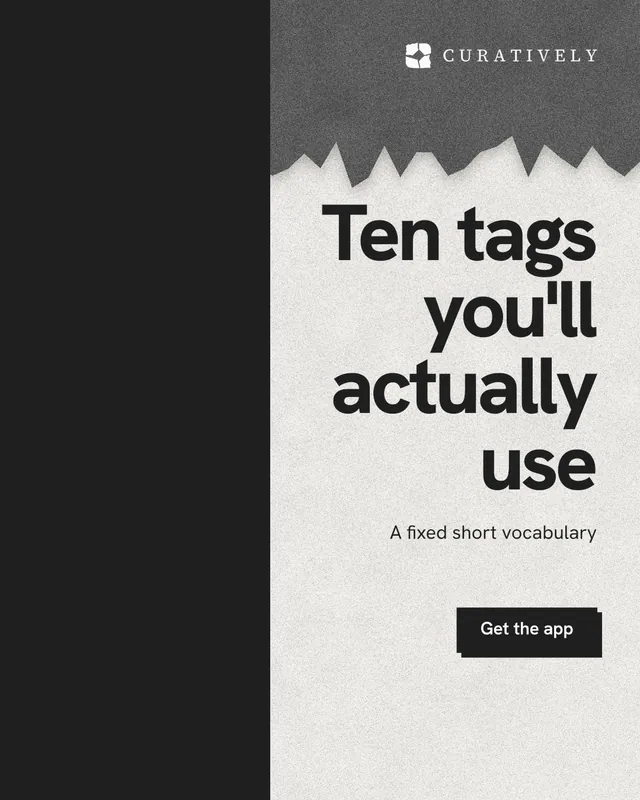 Instagram portrait post for Curatively: "Ten tags you'll actually use". Paper trio style, right layout, light palette in black, white, grey.