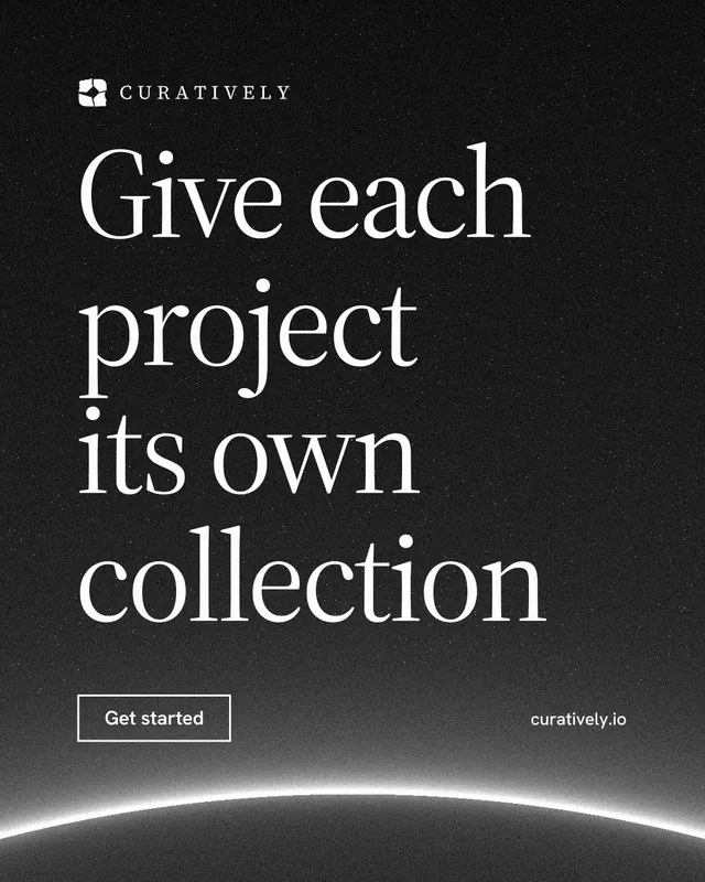 Instagram portrait post for Curatively: "Give each project its own collection". Editorial style, poster layout, dark palette in black, grey.