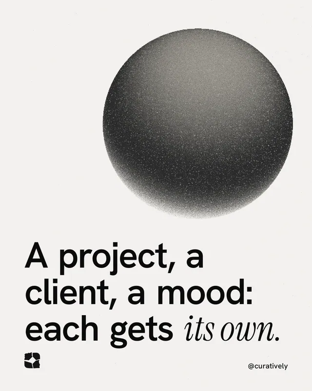 Instagram portrait post for Curatively: "A project, a client, a mood: each gets its own." Auto 4x5 style, technique:shader field layout, light palette in white, grey.