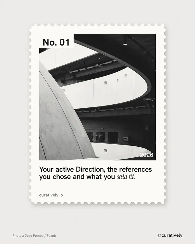 Instagram portrait post for Curatively: "Your active Direction, the references you chose and what you said fit." Single style, technique:stamp series layout, light palette in white, grey.