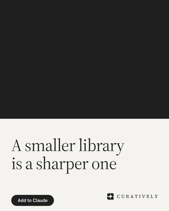 Instagram portrait post for Curatively: "A smaller library is a sharper one". Data card style, bottom layout, light palette in black, white.
