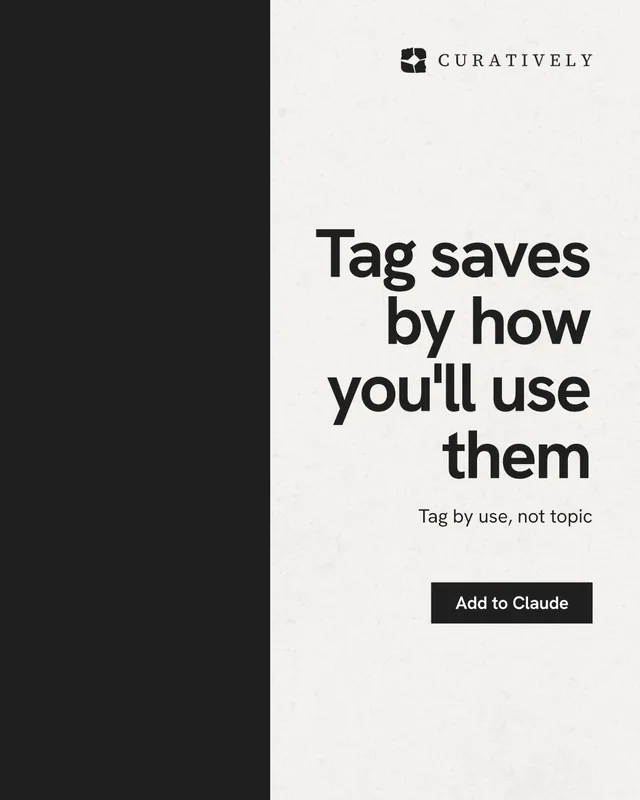 Instagram portrait post for Curatively: "Tag saves by how you'll use them". Swiss style, right layout, light palette in white, black.