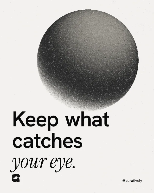 Instagram portrait post for Curatively: "Keep what catches your eye." Auto 4x5 style, technique:shader field layout, light palette in white, grey.