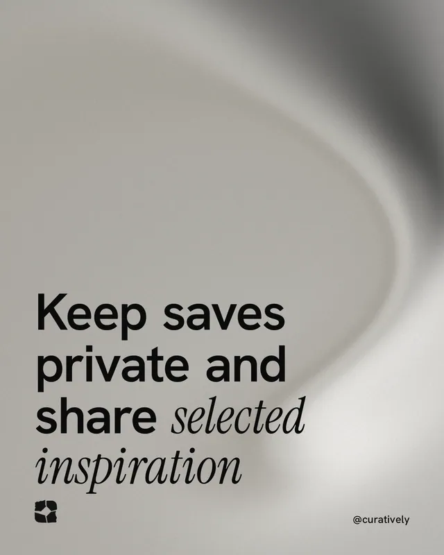 Instagram portrait post for Curatively: "Keep saves private and share selected inspiration". Auto 4x5 style, technique:shader field layout, light palette in grey, white.